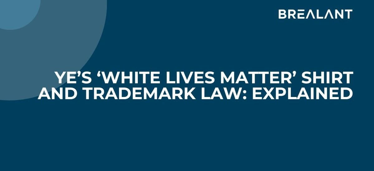 Ye’s ‘White Lives Matter’ Shirt and Trademark Law: Explained